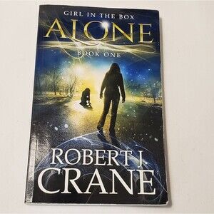 Girl in the Box, Alone, Book 1, Robert J Crane